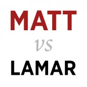 Matt vs Lamar